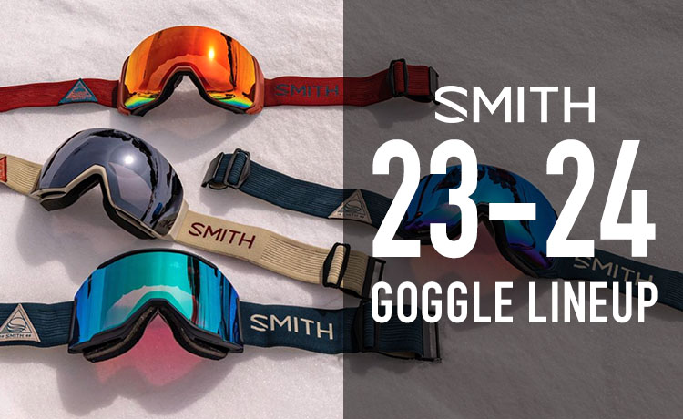 SMITH(スミス)ゴーグル2023-2024モデルの特徴を解説！