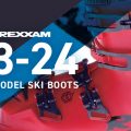 REXXAM(レクザム)2023-2024スキーブーツNEWモデルの変更点・ラインナップをご紹介！