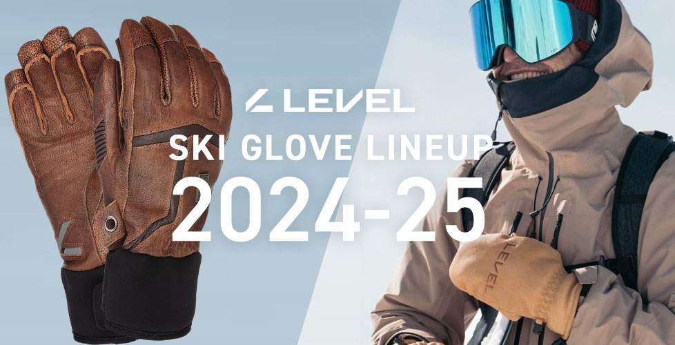 LEVEL2024-2025スキーグローブおすすめNEWモデルをご紹介！