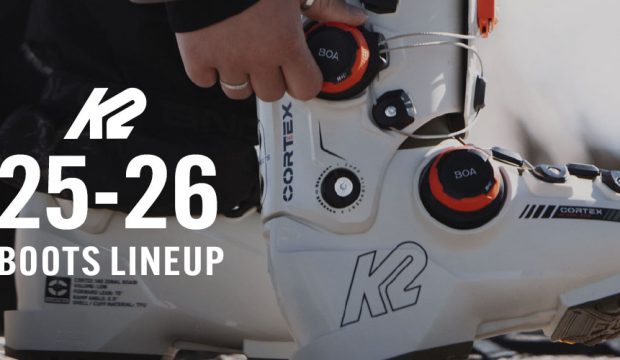 K2＜ケーツー＞2025-2026 シーズン最新ブーツ紹介：CORTEX ZONAL 140が金型を一新！デザイン変更モデルも注目！